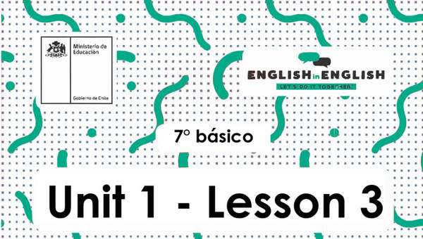 Lesson 3 Inglés 7º básico