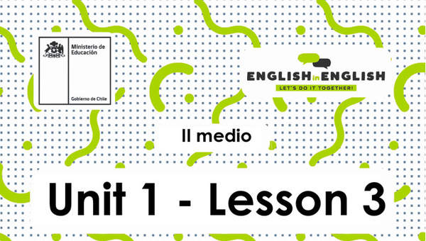 Lesson 3 Inglés 2º medio