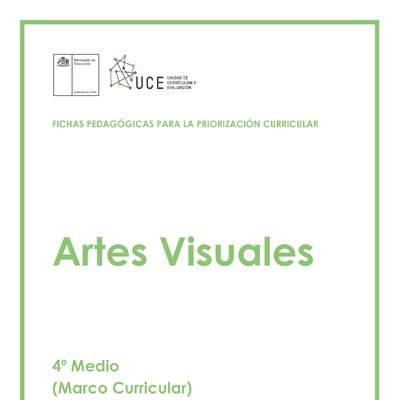 Ficha Pedagógica para la priorización curricular: Artes Visuales 4° medio MC