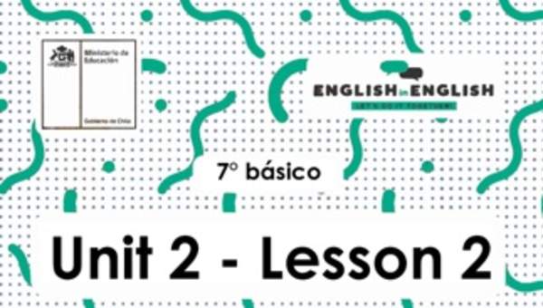 Actividades: 7° Básico Unidad 2 - Lesson 2