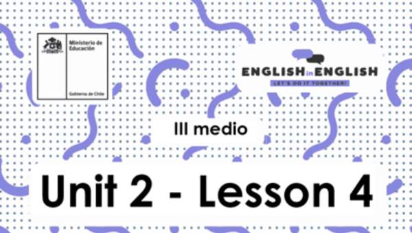 Actividades: 3° Medio Unidad 2 - Lesson 4