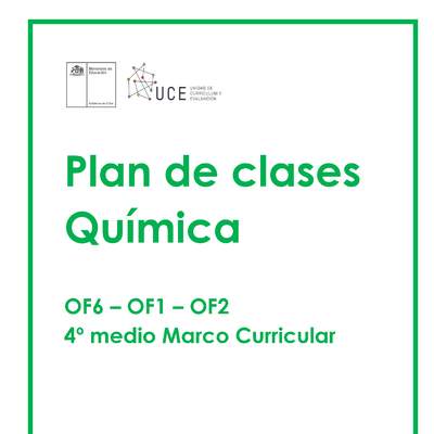 Plan de Clases Nº1 Ciencias naturales Química 4°Medio OF1 OF2 OF6
