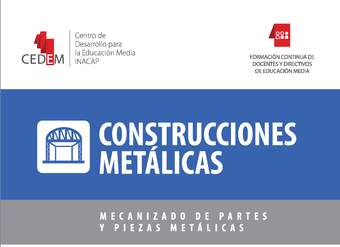 Texto de apoyo a la implementación curricular del módulo "Mecanizado de partes y piezas metálicas" de la especialidad construcciones metálicas.