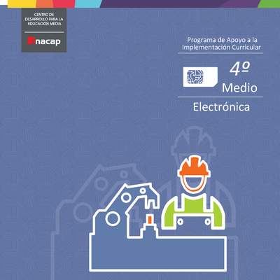 CEDEM, INACAP. (2017). Automatización Industrial. Programa de Apoyo a la implementación curricular. 4° medio. Electrónica.