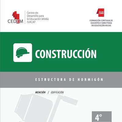 CEDEM INACAP. Texto de apoyo al módulo "Estructura de hormigón" de la especialidad Construcción