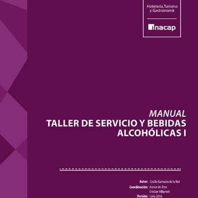 Manual Taller de Servicios y Bebidas Alcohólicas I. Hotelería, Turismo y Gastronomía