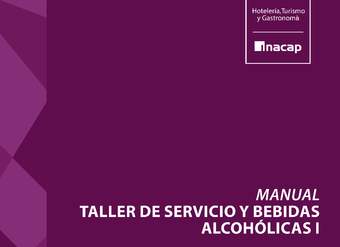 Manual Taller de Servicios y Bebidas Alcohólicas I. Hotelería, Turismo y Gastronomía
