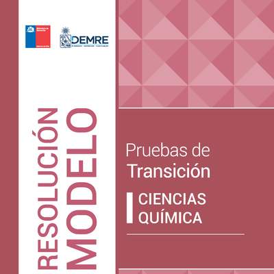 Resolución modelo de Prueba Química (2021)