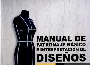 SENA. (2011). Manual de Patronaje básico e interpretación de diseños. Bogotá, Colombia: Servicio Nacional de Aprendizaje.