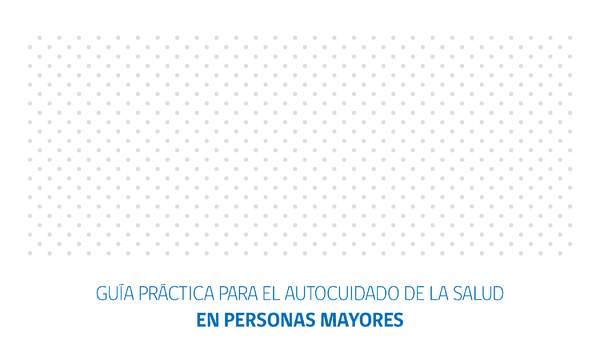 Guía práctica para el autocuidado de la salud en personas mayores