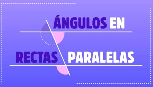 Ángulos en rectas paralelas