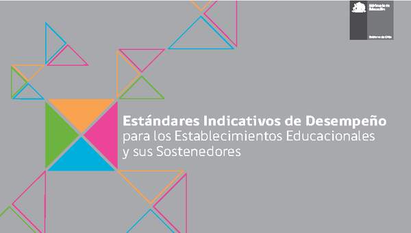 Estándares Indicativos de Desempeño para los Establecimientos Educacionales y sus Sostenedores