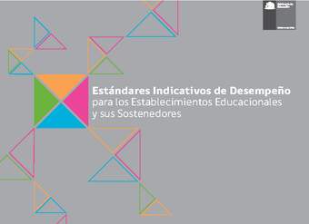 Estándares Indicativos de Desempeño para los Establecimientos Educacionales y sus Sostenedores