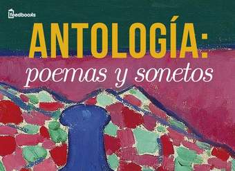 Antología: poemas y sonetos