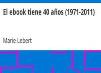 El Ebook tiene 40 años. (1971-2010)