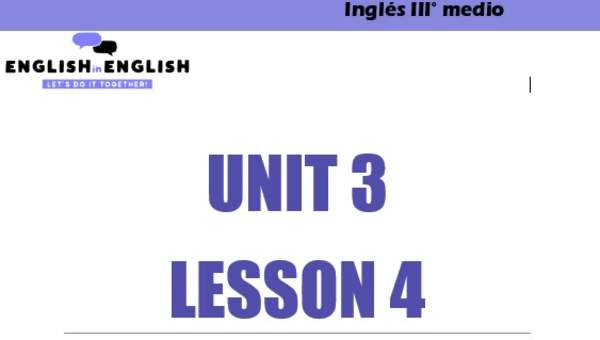 Inglés 3° Medio Unidad 3 - Lesson 4