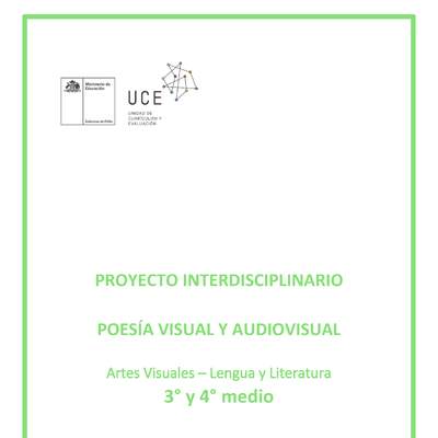  Proyecto interdisciplinario -  Poesía visual y audiovisual,  Artes Visuales – Lengua y Literatura 3° y 4° medio
