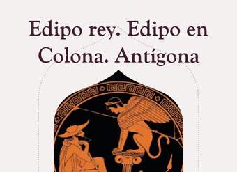 Edipo rey; Edipo en Colona; Antígona