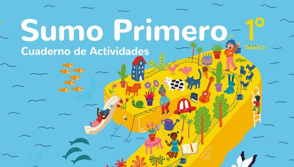 Sumo Primero 1° Básico, Cuaderno de Actividades Tomo 1