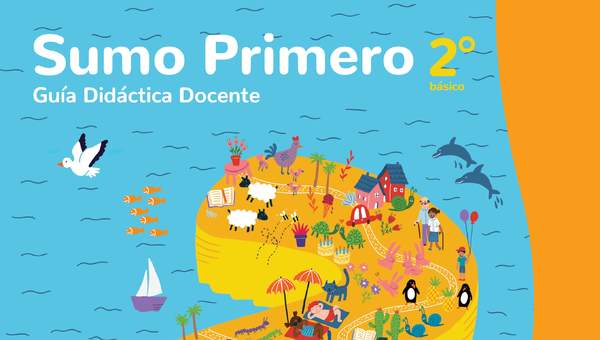 Sumo Primero 2° Básico, Guía Didáctica Docente Tomo 2