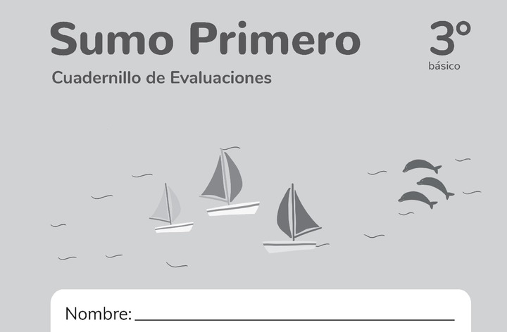 Sumo Primero 3° Básico, Cuadernillo de Evaluaciones