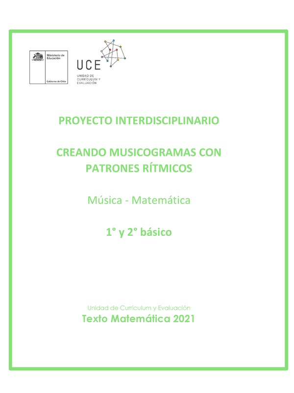 Proyecto interdisciplinario: Creando musicogramas con patrones rítmicos (Música – Matemática) 1° y 2° básico - 2021