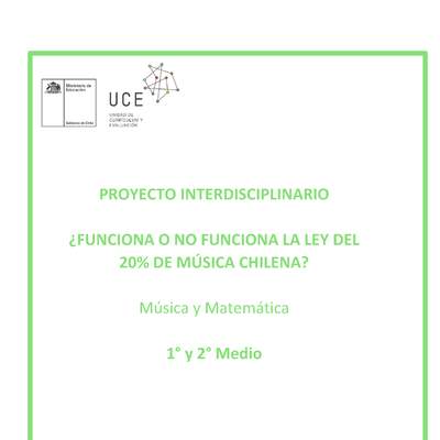 Proyecto Interdisciplinario: ¿Funciona o no funciona la Ley del 20% de música chilena?  (Música y Matemática) 1° Y 2° Medio - 2021