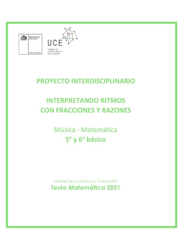  Proyecto Interdisciplinario: Interpretando ritmos con fracciones y razones (Música y Matemática) 5° y 6° básico - 2021