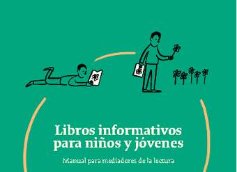 Libros informativos para niños y jóvenes. Manual para mediadores de la lectura