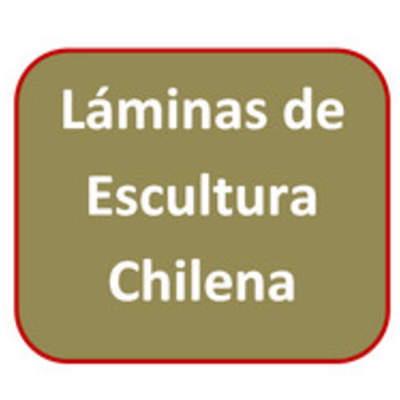 Láminas de Escultura Chilena