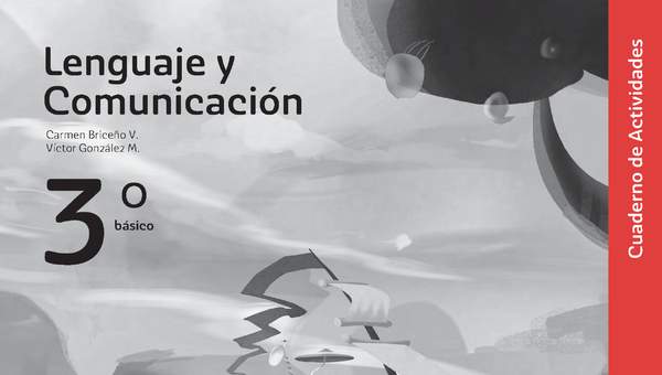Lenguaje y Comunicación 3° Básico, Cuaderno de actividades - Fragmento de muestra Lenguaje y Comunicación 3° Básico, Cuaderno de actividades - Fragmento de muestra