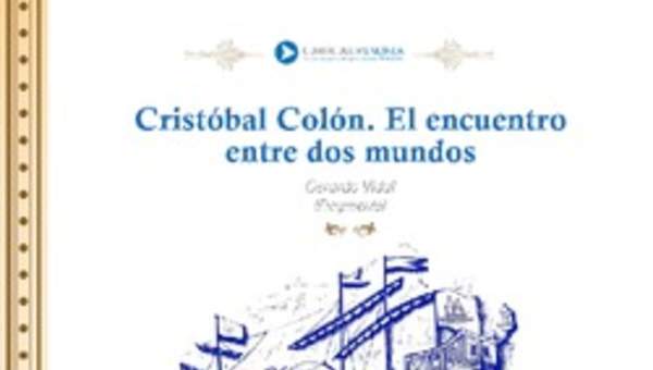 Cristóbal Colón. El encuentro entre dos mundos