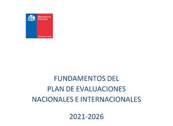 Fundamentos Plan de Evaluaciones Nacionales e Internacionales 2021-2026
