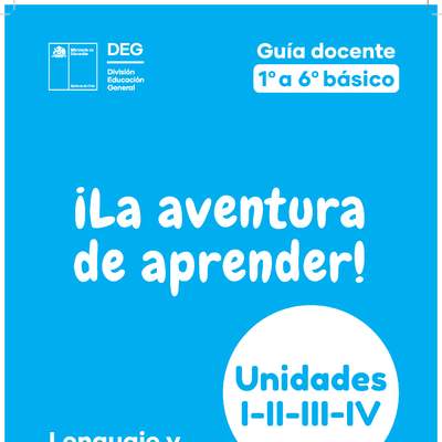 Escuela multigrado: Guía docente Lenguaje y Comunicación 1° a 6° básico