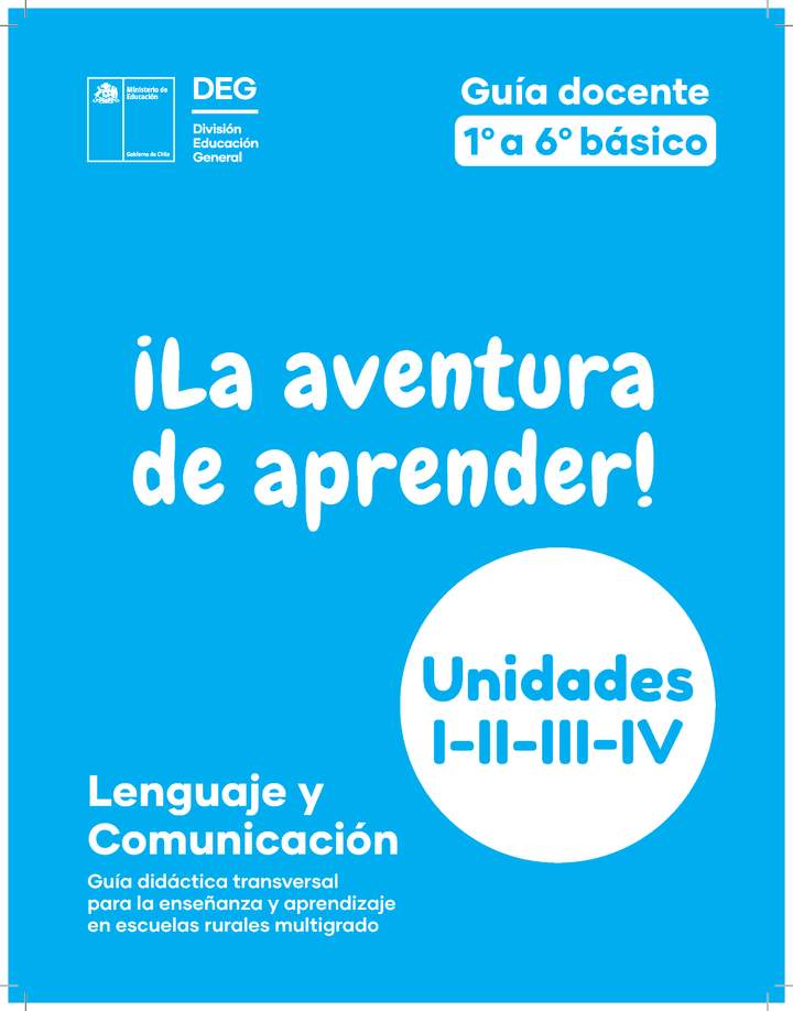 Escuela multigrado: Guía docente Lenguaje y Comunicación 1° a 6° básico