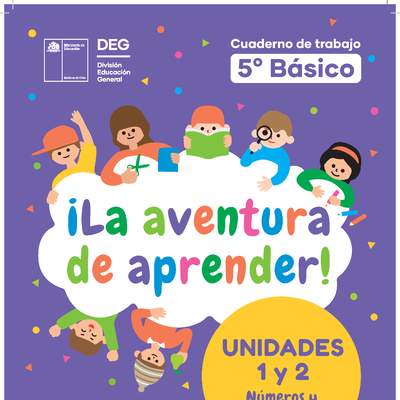 ¡La aventura de aprender! Cuaderno de trabajo Matemática 5° Básico Unidad 1 y 2