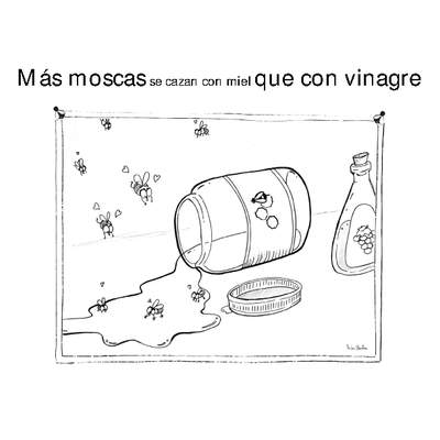 Más moscas se cazan con miel que con vinagre