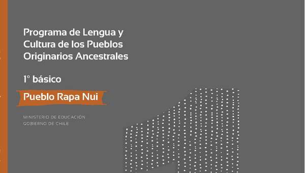 Programa de Lengua y cultura de los pueblos originarios ancestrales 1º básico: Pueblo Rapa Nui