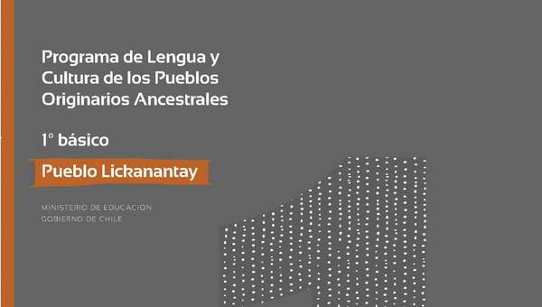 Programa de Lengua y cultura de los pueblos originarios ancestrales 1º básico: Pueblo Licanantay