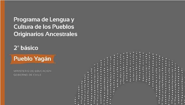 Programa de Lengua y cultura de los pueblos originarios ancestrales 2º básico: Pueblo Yagán