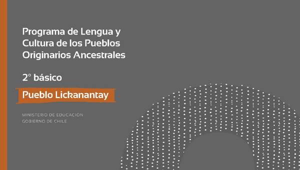 Programa de Lengua y cultura de los pueblos originarios ancestrales 2º básico: Pueblo Licanantay