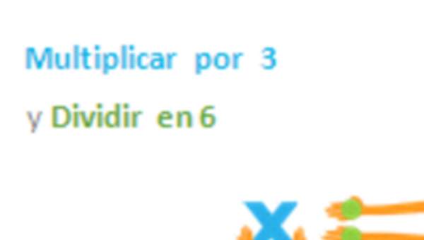 Multiplicar por 3 y dividir en 6