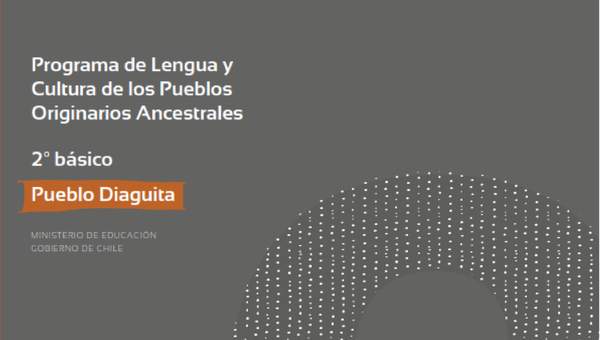 Programa de Lengua y cultura de los pueblos originarios ancestrales 2° básico: Pueblo Diaguita