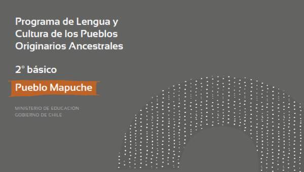 Programa de Lengua y cultura de los pueblos originarios ancestrales 2º básico: Pueblo Mapuche