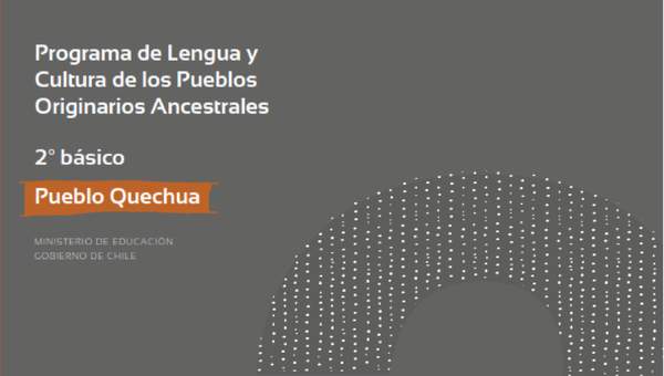 Programa de Lengua y cultura de los pueblos originarios ancestrales 2º básico: Pueblo Quechua