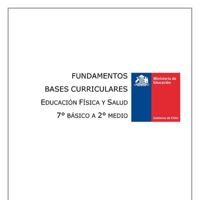 Fundamentos Bases Curriculares de Educación Física y Salud – 7° a 2° medio