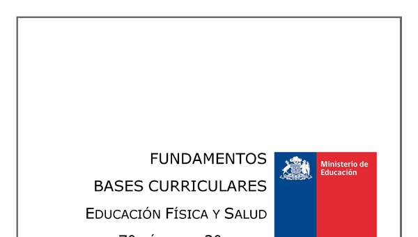 Fundamentos Bases Curriculares de Educación Física y Salud – 7° a 2° medio