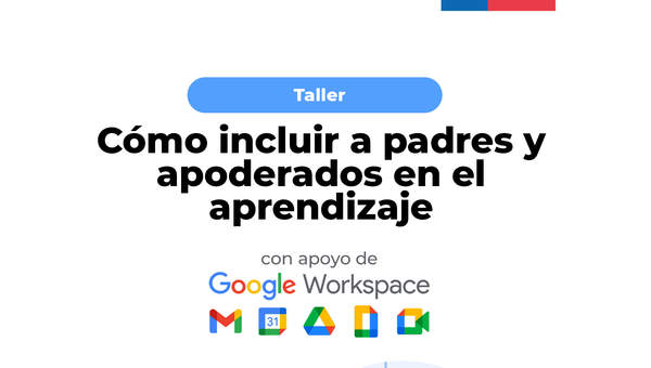 Taller 4: Cómo incluir a padres y apoderados en el aprendizaje