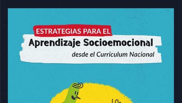 Estrategias para el Aprendizaje Socioemocional desde el Currículum Nacional