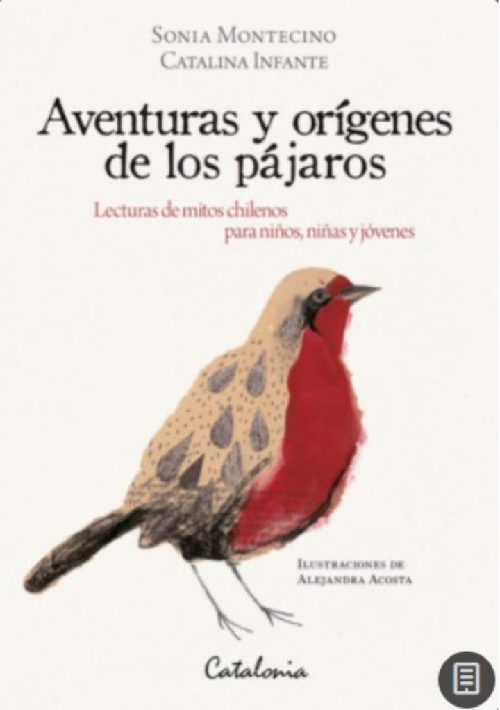 Aventuras y orígenes de los pájaros. Lecturas de mitos chilenos para niños, niñas y jóvenes